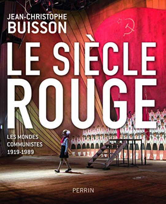 Couverture. Le siècle rouge, les mondes communistes 1919-1989, de Jean-Christophe Buisson. 2019-10-10